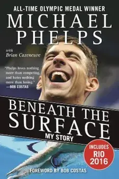 Beneath the Surface: My Story, Paperback/Michael Phelps