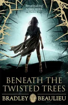 Beneath the Twisted Trees, Paperback/Bradley Beaulieu