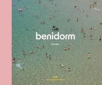 Benidorm, Hardback/Rob Ball