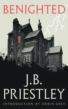Benighted (Valancourt 20th Century Classics), Paperback/J. B. Priestley