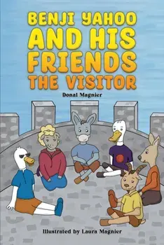 Benji Yahoo and His Friends: The Visitor, Paperback/Donal Magnier