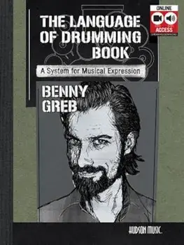 Benny Greb - The Language of Drumming: Includes Online Audio & 2-Hour Video, Paperback/Benny Greb
