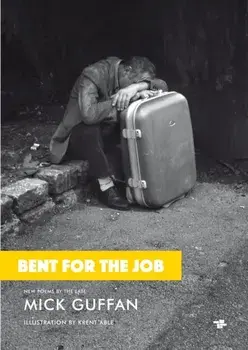 Bent For The Job, Paperback/Mick Guffan