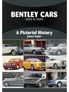 Bentley Cars 1933 to 2020. A Pictorial History, Paperback/James Taylor