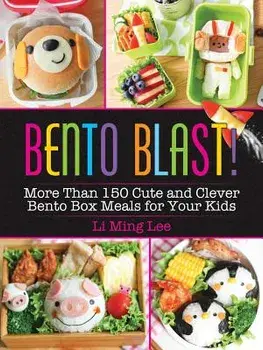 Bento Blast!: More Than 150 Cute and Clever Bento Box Meals for Your Kids, Paperback/Li Ming Lee