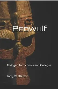 Beowulf - Abridged for Schools and Colleges - Tony Chatterton