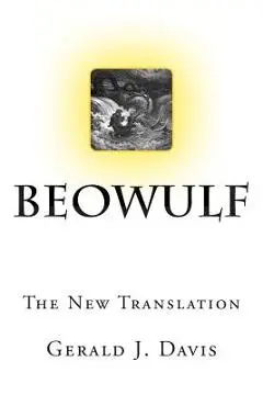Beowulf: The New Translation - Gerald J. Davis