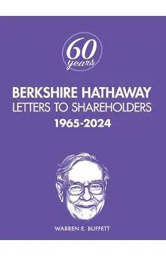Berkshire Hathaway Letters to Shareholders: 1965-2024 - Warren Buffett
