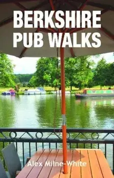 Berkshire Pub Walks, Paperback/Alex Milne-White