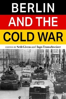 Berlin and the Cold War, Paperback/***