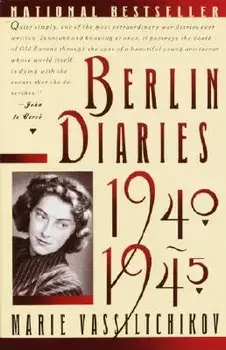 Berlin Diaries, 1940-1945, Paperback/Marie Vassiltchikov