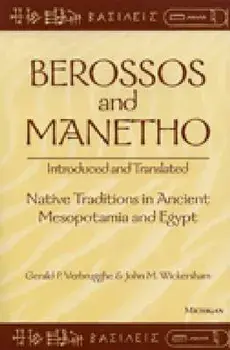 Berossos and Manetho, Introduced and Translated: Native Traditions in Ancient Mesopotamia and Egypt, Paperback/Gerald Verbrugghe