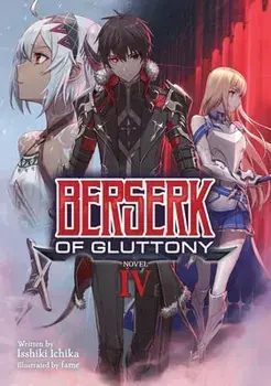 Berserk of Gluttony (Light Novel) Vol. 4, Paperback/Isshiki Ichika