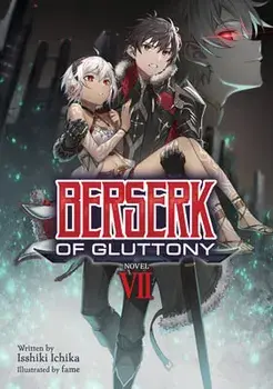 Berserk of Gluttony (Light Novel) Vol. 7, Paperback/Isshiki Ichika