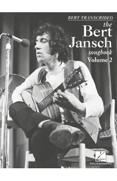 Bert Transcribed: The Bert Jansch Songbook Volume 2 - Bert Jansch