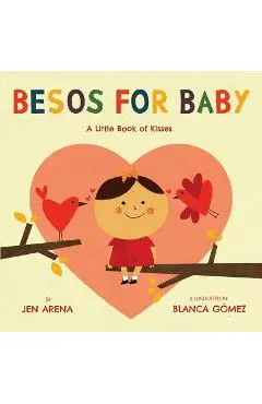 Besos for Baby: A Little Book of Kisses - Jen Arena