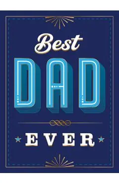 Best Dad Ever: The Perfect Thank You Gift for Your Incredible Dad - Summersdale Publishers