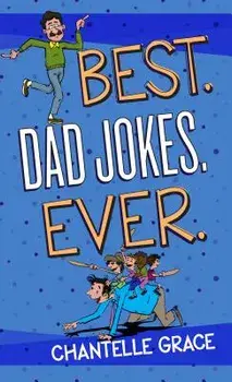 Best. Dad Jokes. Ever., Paperback/Chantelle Grace