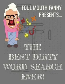 Best Dirty Word Search Ever: For Adults Dirty Cussword Filthy Swearing Puzzles Funny Gift, Paperback/Foul Mouth Fanny
