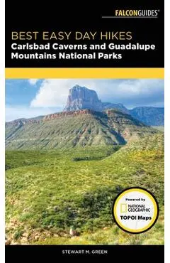 Best Easy Day Hikes Carlsbad Caverns and Guadalupe Mountains National Parks - Stewart M. Green