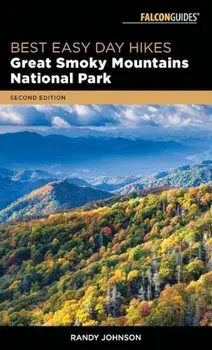 Best Easy Day Hikes Great Smoky Mountains National Park, Paperback/Randy Johnson