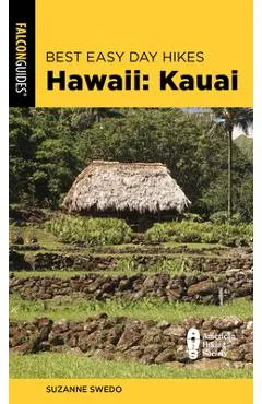 Best Easy Day Hikes Hawaii: Kauai, Second Edition - Suzanne Swedo