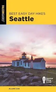 Best Easy Day Hikes Seattle, 2nd Edition, Paperback/Allen Cox