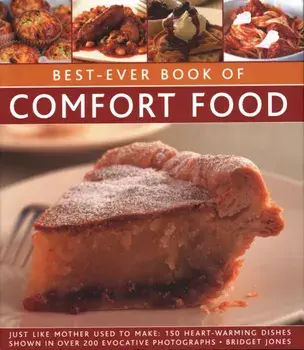 Best-Ever Book of Comfort Food. Just like mother used to make: 150 heart-warming dishes shown in over 200 evocative photographs, Hardback/Bridget Jones