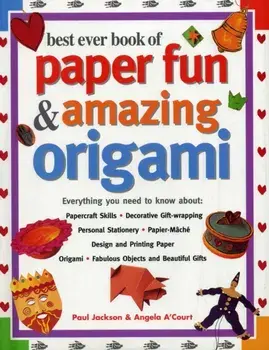 Best Ever Book of Paper Fun & Amazing Origami, Hardback/Jackson Paul