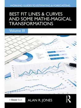 Best Fit Lines & Curves. And Some Mathe-Magical Transformations, Paperback/Alan Jones