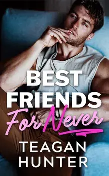 Best Friends for Never, Paperback/Teagan Hunter