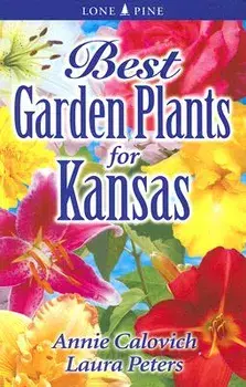 Best Garden Plants for Kansas, Paperback/Annie Calovich