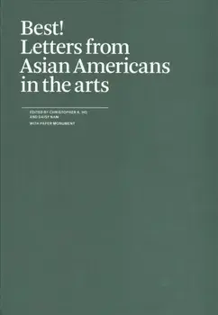 Best!: Letters from Asian Americans in the Arts, Paperback/Christopher K. Ho