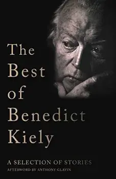 Best of Benedict Kiely. A Selection of Stories, Hardback/Benedict Kiely