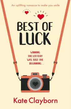 Best of Luck. An uplifting romance to make you smile, Paperback/Kate Clayborn