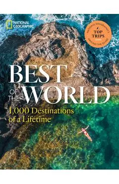 Best of the World: 1,000 Destinations of a Lifetime - National Geographic