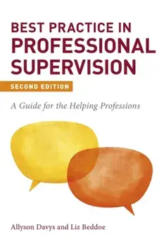 Best Practice in Professional Supervision, Second Edition: A Guide for the Helping Professions, Paperback/Allyson Davys