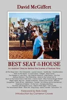 Best Seat in the House - An Assistant Director Behind the Scenes of Feature Films, Paperback/David Mcgiffert