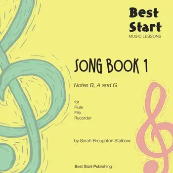 Best Start Music Lessons: Song Book 1, for Flute, Fife, Recorder, Paperback/Sarah Broughton Stalbow
