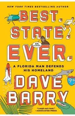 Best. State. Ever.: A Florida Man Defends His Homeland - Dave Barry