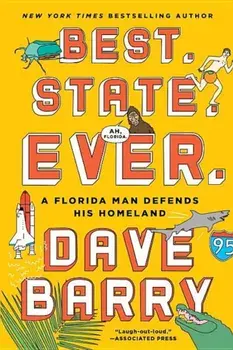 Best. State. Ever.: A Florida Man Defends His Homeland, Paperback/Dave Barry