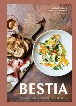Bestia: Italian Recipes Created in the Heart of L.A., Hardcover/Ori Menashe