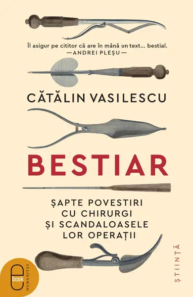 Bestiar. Șapte povestiri cu chirurgi și scandaloasele lor operații (pdf)
