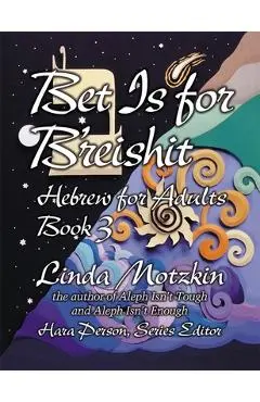 Bet Is for B'Reishit: Hebrew for Adults Book 3 - Behrman House