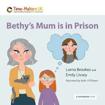 Bethy's Mum is in Prison, Paperback/Emily Livsey