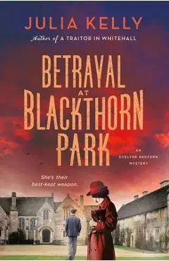 Betrayal at Blackthorn Park: An Evelyne Redfern Mystery - Julia Kelly