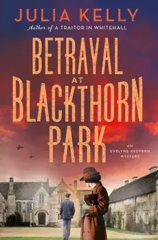 Betrayal at Blackthorn Park, Hardback/Julia Kelly