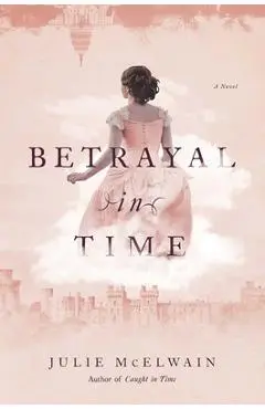 Betrayal in Time - Julie Mcelwain