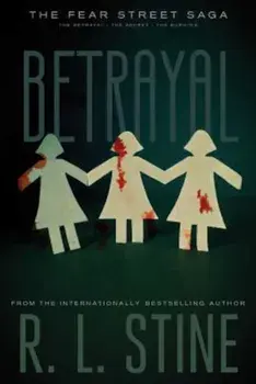 Betrayal: The Betrayal; The Secret; The Burning, Paperback/R. L. Stine