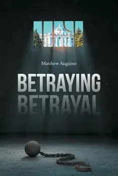 Betraying Betrayal, Paperback/Matthew Auguiste